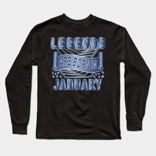 Legends Are Born In January Long Sleeve T-Shirt